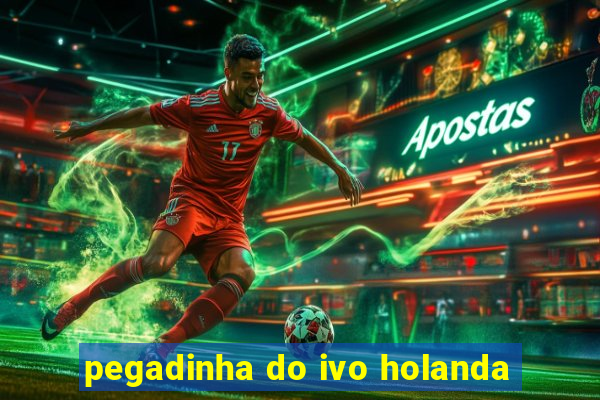 pegadinha do ivo holanda